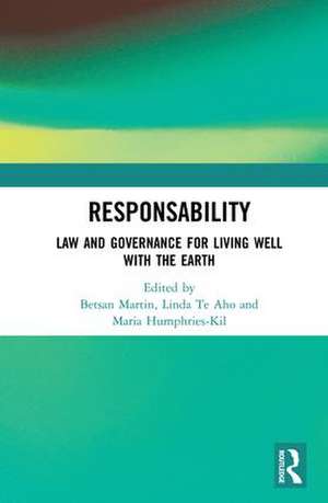 ResponsAbility: Law and Governance for Living Well with the Earth de Betsan Martin