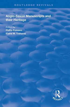 Anglo-Saxon Manuscripts and their Heritage de Phillip Pulsiano