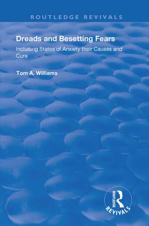 Dreads and Besetting Fears: Including States of Anxiety their Causes and Cure de Tom A. Williams