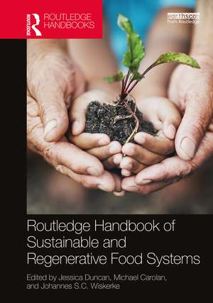 Routledge Handbook of Sustainable and Regenerative Food Systems de Jessica Duncan