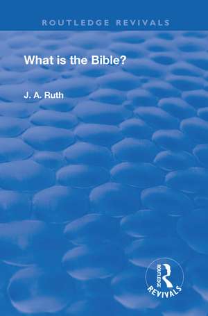 What is the Bible? de J.A. Ruth