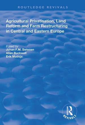 Agricultural Privatization, Land Reform and Farm Restructuring in Central and Eastern Europe de Johan F.M. Swinnen