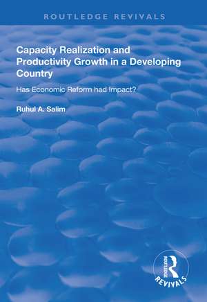 Capacity Realization and Productivity Growth in a Developing Country: Has Economic Reform Had Impact? de Ruhul A. Salim