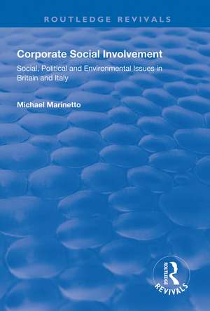 Corporate Social Involvement: Social, Political and Environmental Issues in Britain and Italy de Michael Marinetto