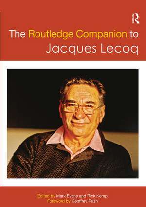 The Routledge Companion to Jacques Lecoq de Mark Evans