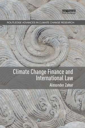 Climate Change Finance and International Law de Alexander Zahar