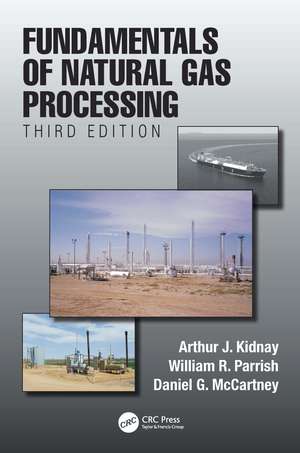 Fundamentals of Natural Gas Processing, Third Edition de Arthur J. Kidnay