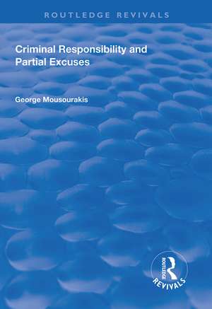 Criminal Responsibility and Partial Excuses de George Mousourakis