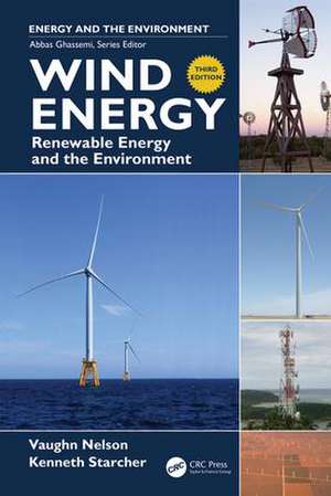 Wind Energy: Renewable Energy and the Environment de Vaughn Nelson