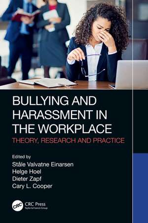 Bullying and Harassment in the Workplace: Theory, Research and Practice de Ståle Valvatne Einarsen