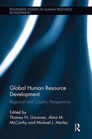 Global Human Resource Development: Regional and Country Perspectives de Thomas Garavan