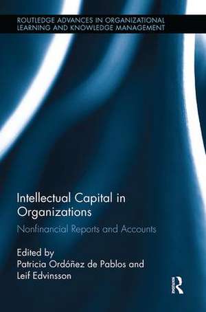 Intellectual Capital in Organizations: Non-Financial Reports and Accounts de Patricia Ordoñez de Pablos