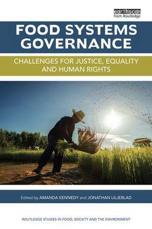 Food Systems Governance: Challenges for justice, equality and human rights de Amanda Kennedy