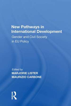 New Pathways in International Development: Gender and Civil Society in EU Policy de Maurizio Carbone