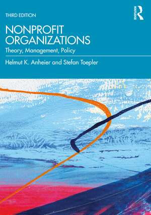 Nonprofit Organizations: Theory, Management, Policy de Helmut K. Anheier