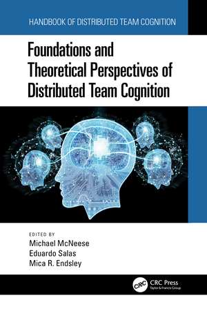 Foundations and Theoretical Perspectives of Distributed Team Cognition de Michael McNeese