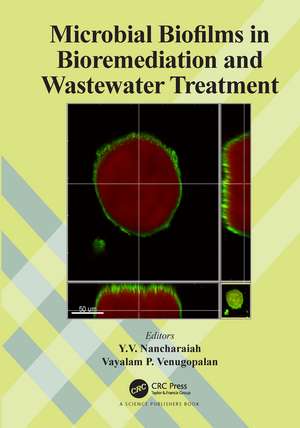 Microbial Biofilms in Bioremediation and Wastewater Treatment de Y.V. Nancharaiah