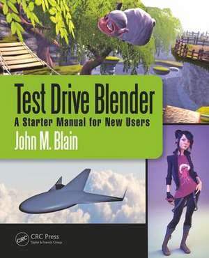 Test Drive Blender: A Starter Manual for New Users de John M. Blain