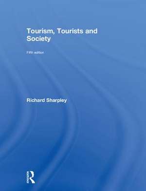 Tourism, Tourists and Society de Richard Sharpley