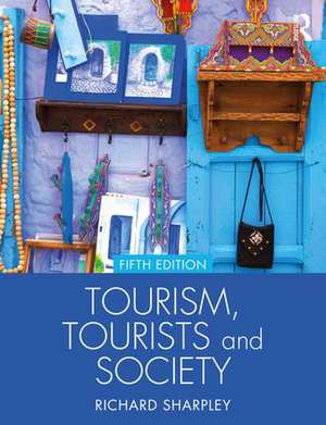 Tourism, Tourists and Society de Richard Sharpley