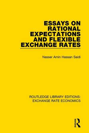 Essays on Rational Expectations and Flexible Exchange Rates de Nasser Saidi