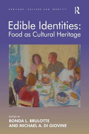 Edible Identities: Food as Cultural Heritage de Ronda L. Brulotte