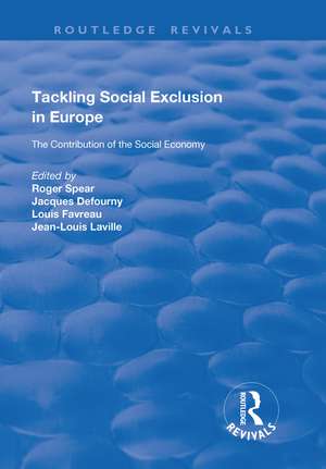 Tackling Social Exclusion in Europe: The Contribution of the Social Economy de Roger Spear