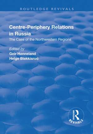 Centre-periphery Relations in Russia de Geir Honneland