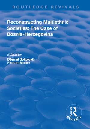 Reconstructing Multiethnic Societies: The Case of Bosni-Herzegovina de Florian Beiber