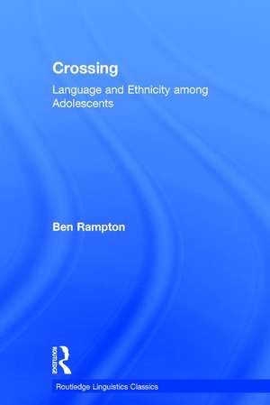 Crossing: Language and Ethnicity among Adolescents de Ben Rampton