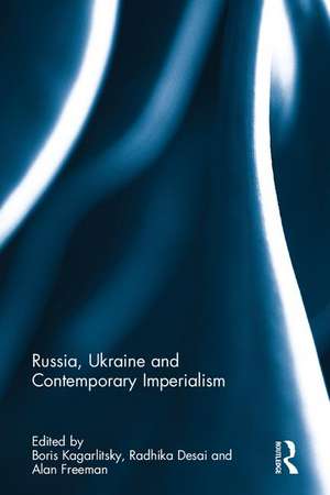 Russia, Ukraine and Contemporary Imperialism de Boris Kagarlitsky