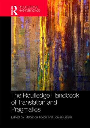 The Routledge Handbook of Translation and Pragmatics de Rebecca Tipton