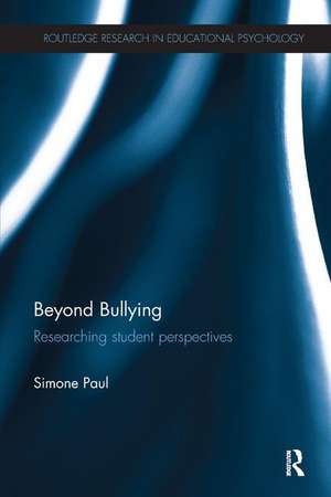 Beyond Bullying: Researching student perspectives de Simone Paul