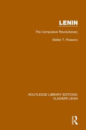 Lenin: The Compulsive Revolutionary de Stefan T. Possony