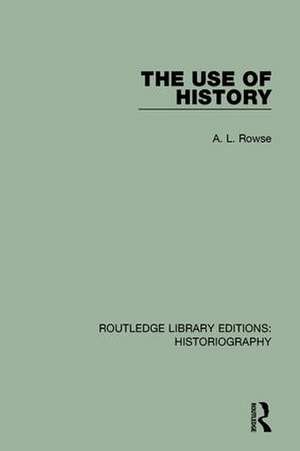 The Use of History de A. L. Rowse