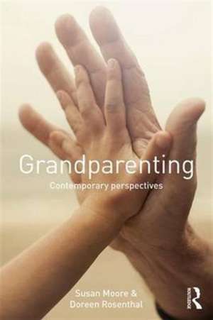 Grandparenting: Contemporary Perspectives de Susan Moore