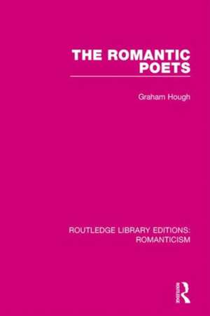 The Romantic Poets de Graham Hough