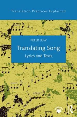 Translating Song: Lyrics and Texts de Peter Low