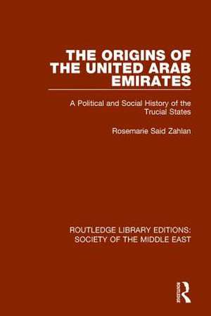 The Origins of the United Arab Emirates de Rosemarie Said Zahlan