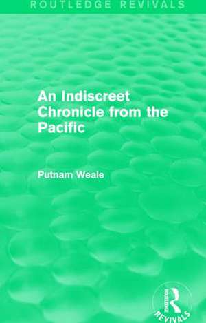 An Indiscreet Chronicle from the Pacific de Putnam Weale