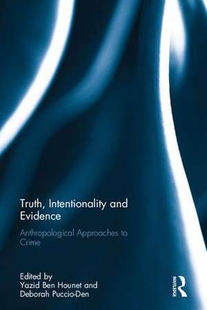 Truth, Intentionality and Evidence: Anthropological Approaches to Crime de Yazid Ben Hounet