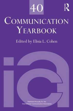 Communication Yearbook 40 de Elisia L. Cohen