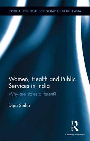 Women, Health and Public Services in India: Why are states different? de Dipa Sinha