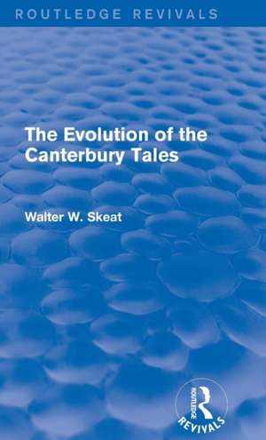 The Evolution of the Canterbury Tales de Walter W. Skeat