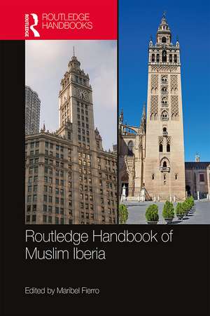 The Routledge Handbook of Muslim Iberia de Maribel Fierro