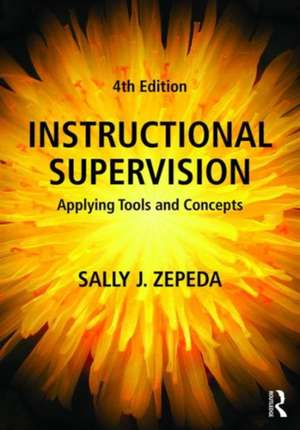 Instructional Supervision: Applying Tools and Concepts de Sally J. Zepeda