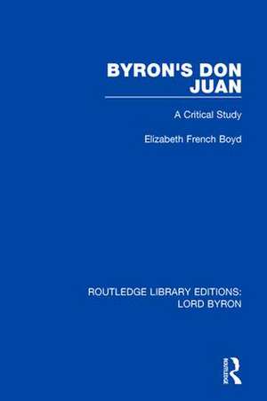 Byron's Don Juan: A Critical Study de Elizabeth French Boyd