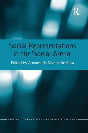 Social Representations in the 'Social Arena' de Annamaria Silvana de Rosa