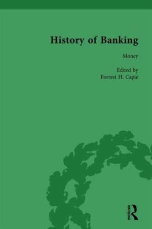 The History of Banking I, 1650-1850 Vol I de Forrest H Capie