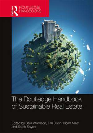 Routledge Handbook of Sustainable Real Estate de Sara Wilkinson